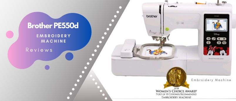Brother PE550d Embroidery Machine Reviews