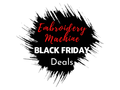 Black Friday embroidery machine deals