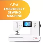 6 Best Embroidery Sewing Machine